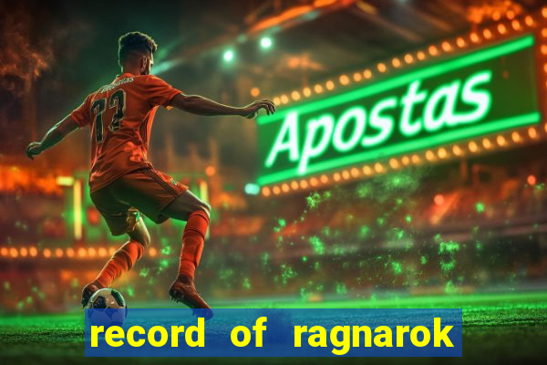 record of ragnarok 3 temporada ep 1